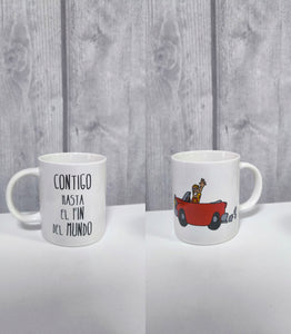 TAZA CON FRASE "Contigo hasta el fin del mundo"