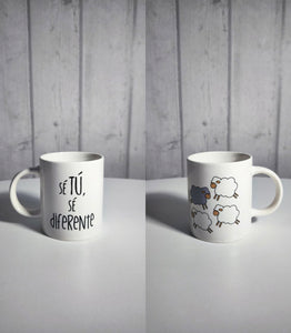 TAZA CON FRASE "Sé Tú Sé Diferente"