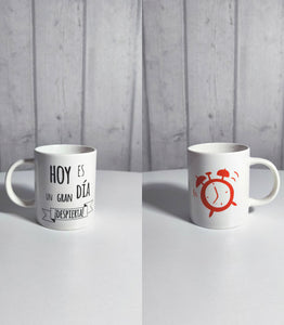 TAZA CON FRASE "Hoy es un gran Día ¡Despierta!"