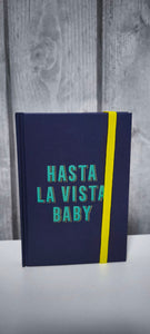 Libreta De Notas A6  "Hasta la vista Baby"