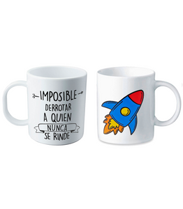 TAZA CON FRASE "Imposible derrotar a quien nunca se rinde"